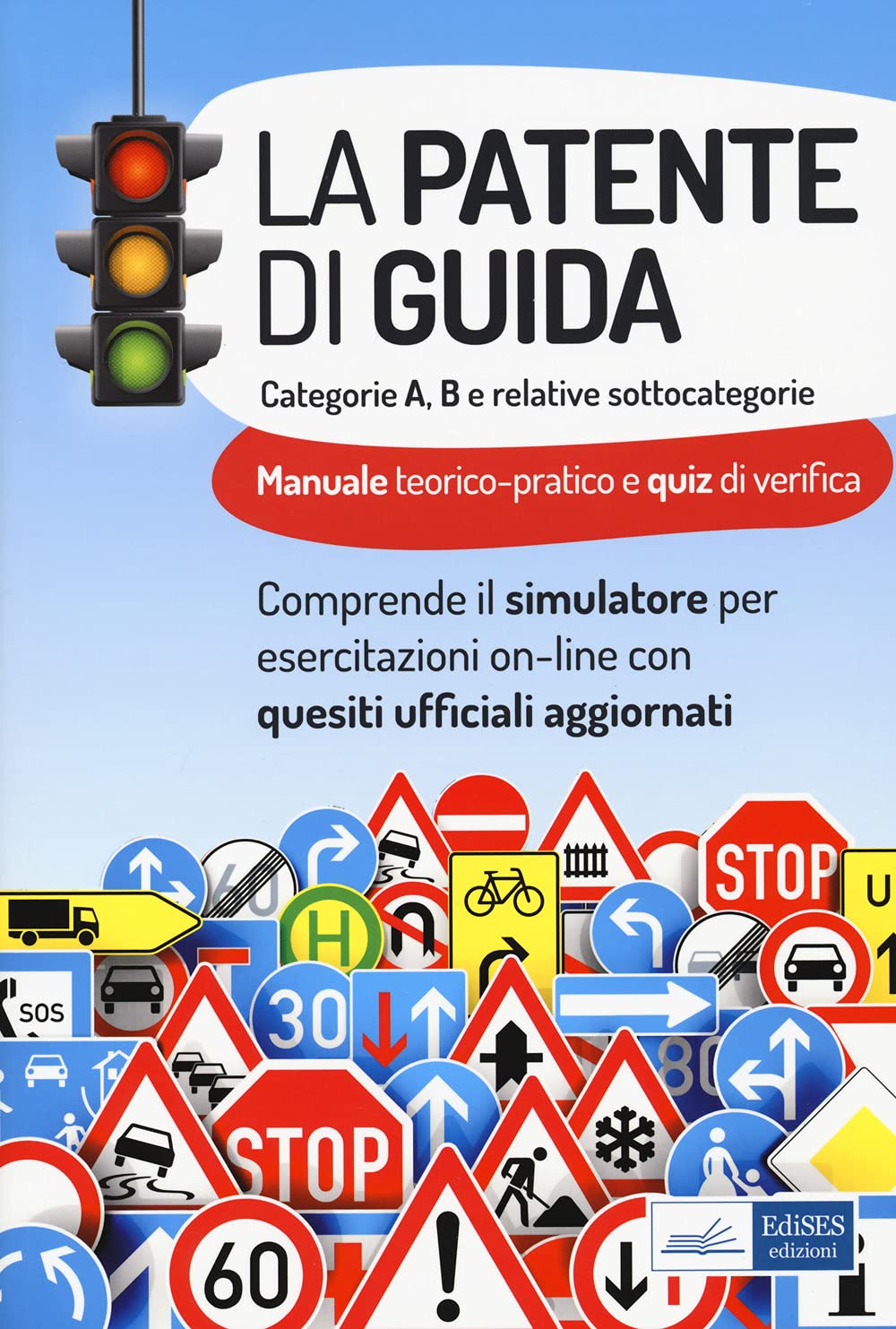 La patente di guida. Categorie A e B e relative sottocategorie. Con software di simulazione book