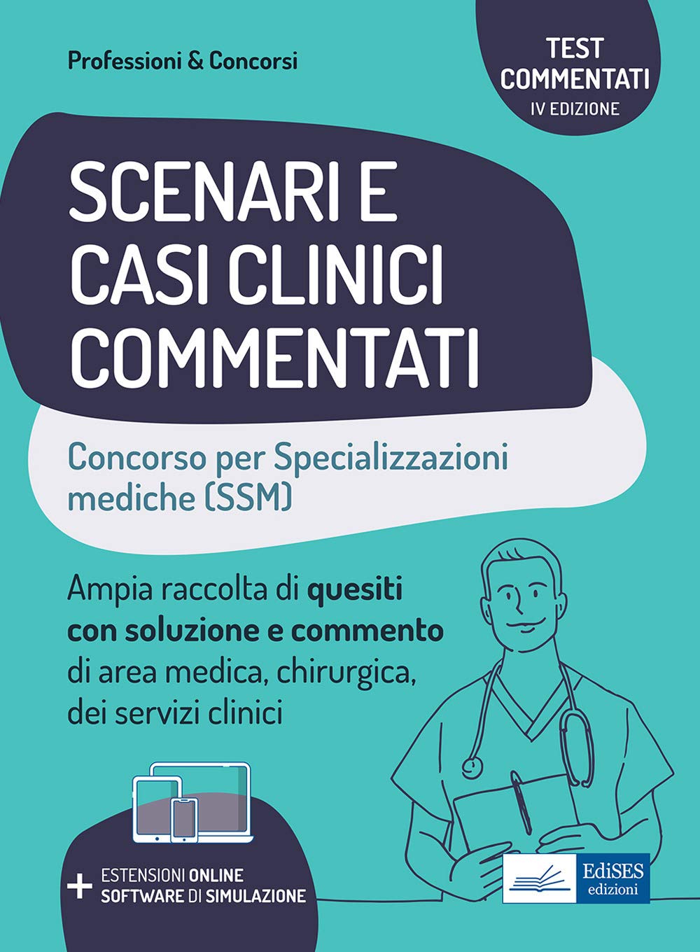 Scenari e casi clinici commentati. Concorso per le specializzazioni mediche (SSM). Ampia raccolta di quesiti con soluzione e commento di area medica, chirurgica e servizi clinici. Con software di ... book