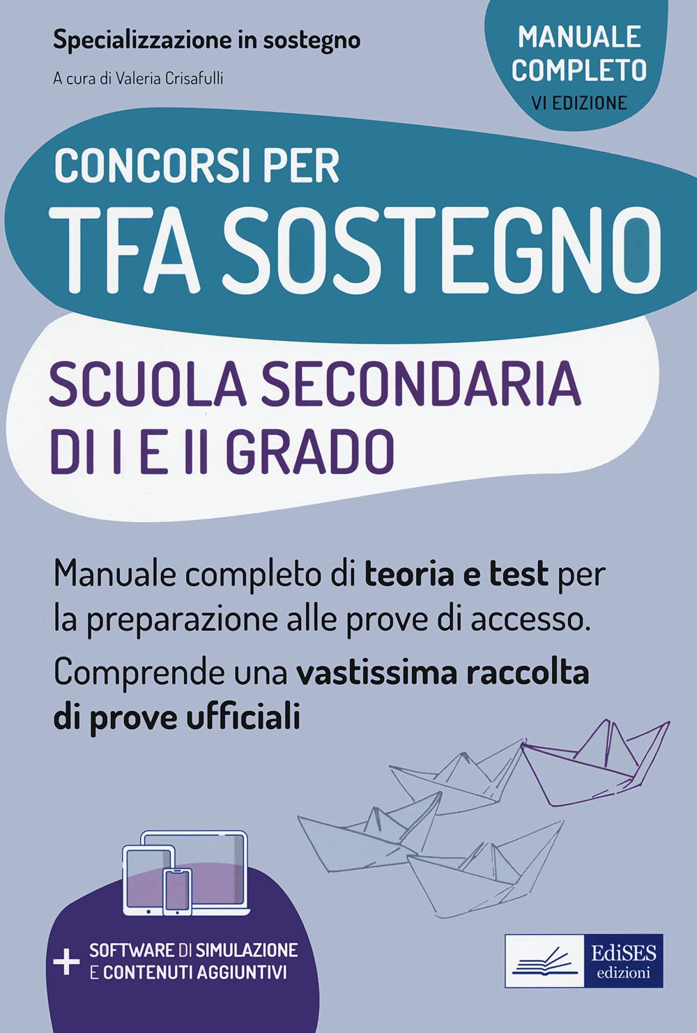 Concorsi per TFA Sostegno Scuola Secondaria di I e II grado: Manuale completo di teoria e test per la preparazione alle prove di accesso. Comprende una vastissima raccolta di prove ufficiali book