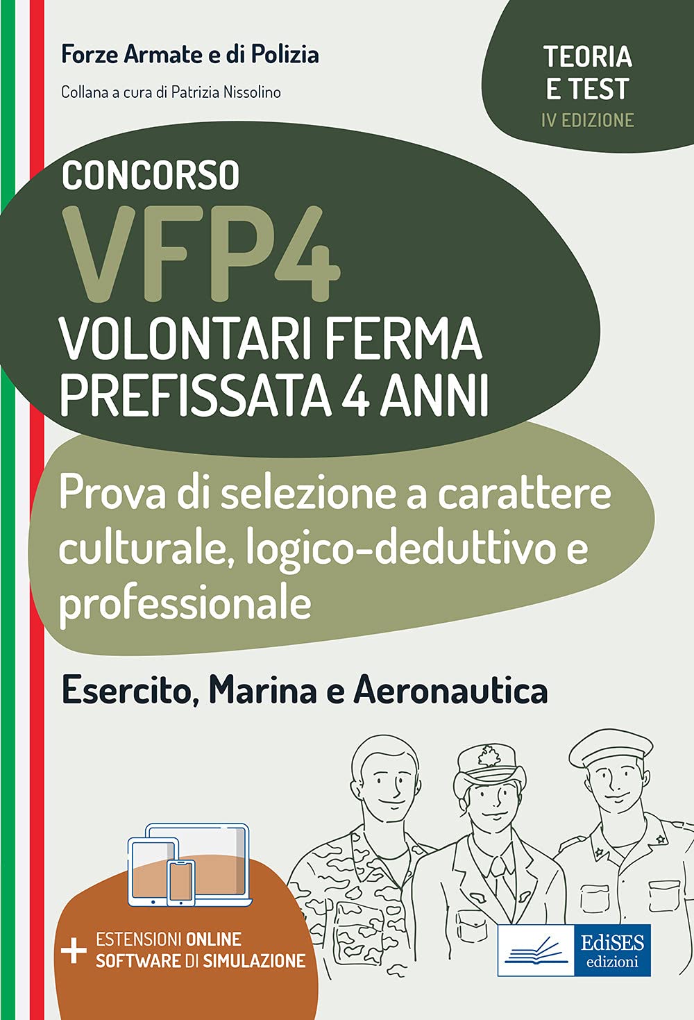 Concorso VFP4 Volontari ferma prefi ssata 4 anni: Prova di selezione a carattere culturale, logico-deduttivo e professionale Esercito, Marina e Aeronautica (Professioni & Concorsi) Law