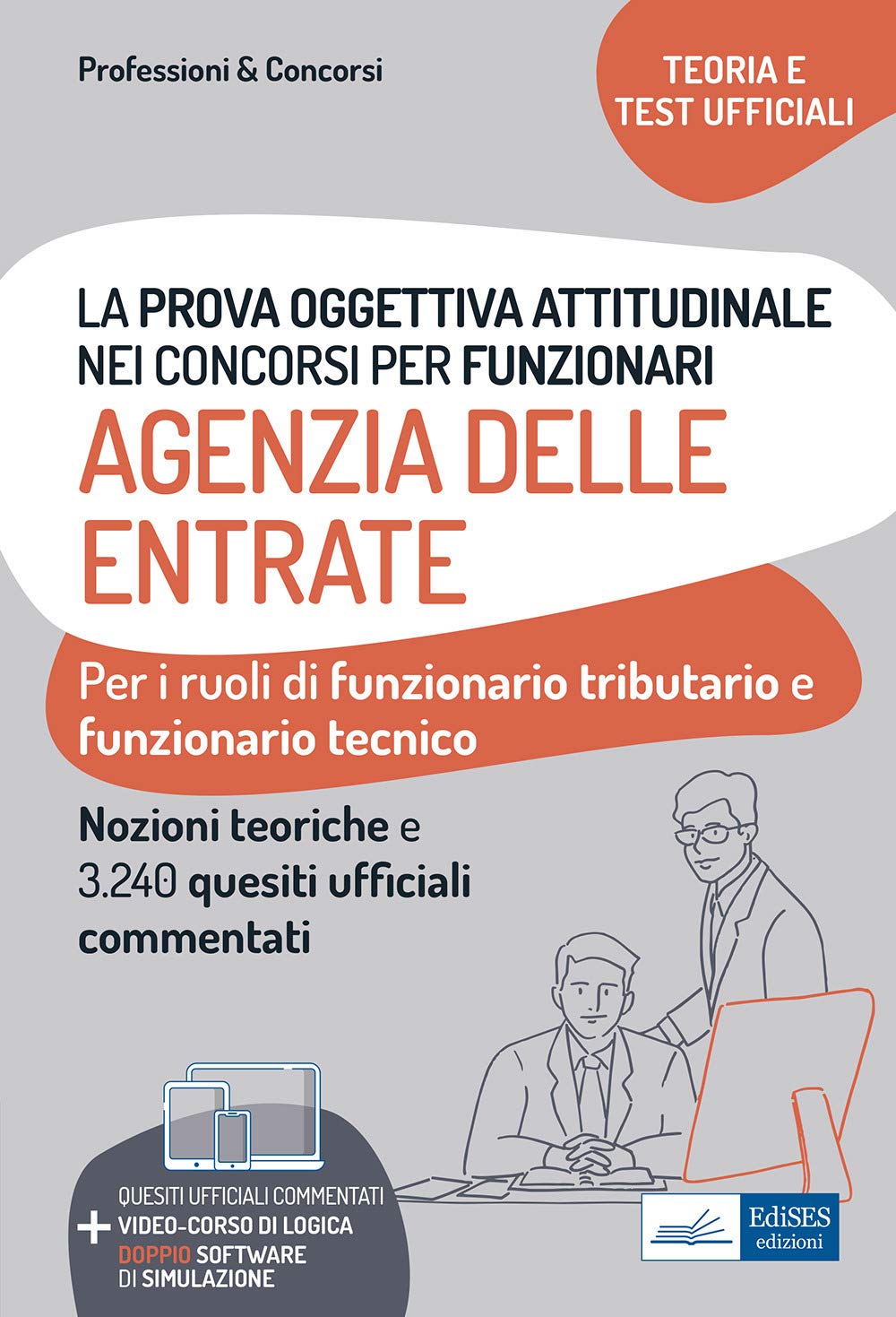 La prova oggettiva attitudinale nei Concorsi per Funzionari Agenzia delle Entrate: Nozioni teoriche e 3.240 Quesiti ufficiali commentati per la prova oggettiva attitudinale book