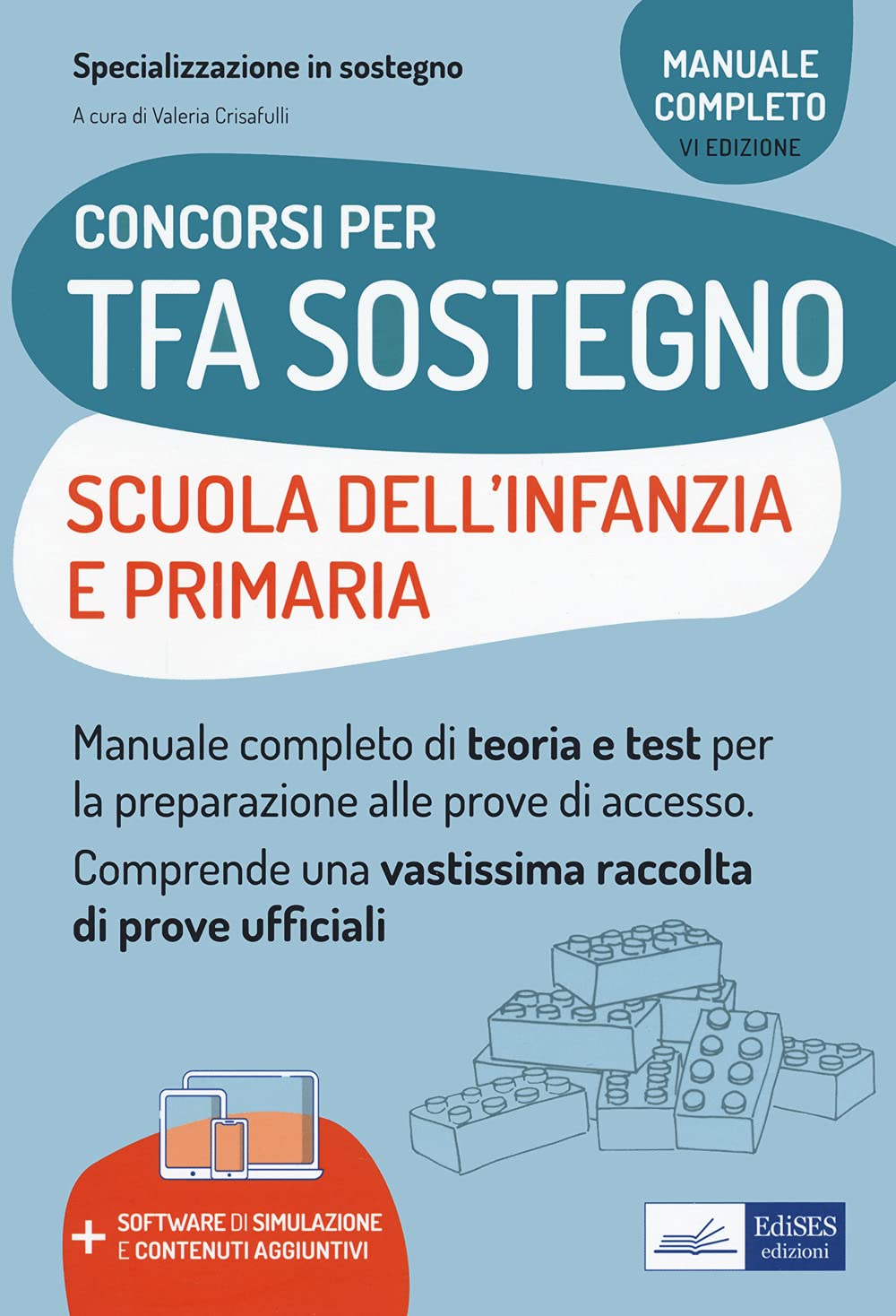 Concorsi per TFA Sostegno Scuola dell'Infanzia e Primaria: Manuale completo di teoria e test per la preparazione alle prove di accesso. Comprende una vastissima raccolta di prove ufficiali book