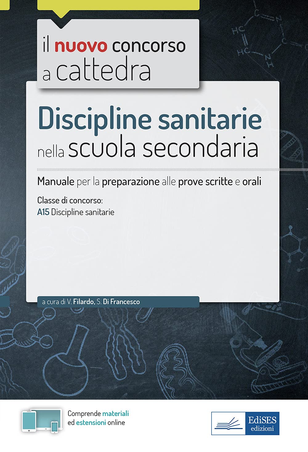 Discipline sanitarie nella scuola secondaria. Manuale di preparazione alle prove scritte e orali del concorso a cattedra classe A15. Con aggiornamento online. Con software di simulazione book