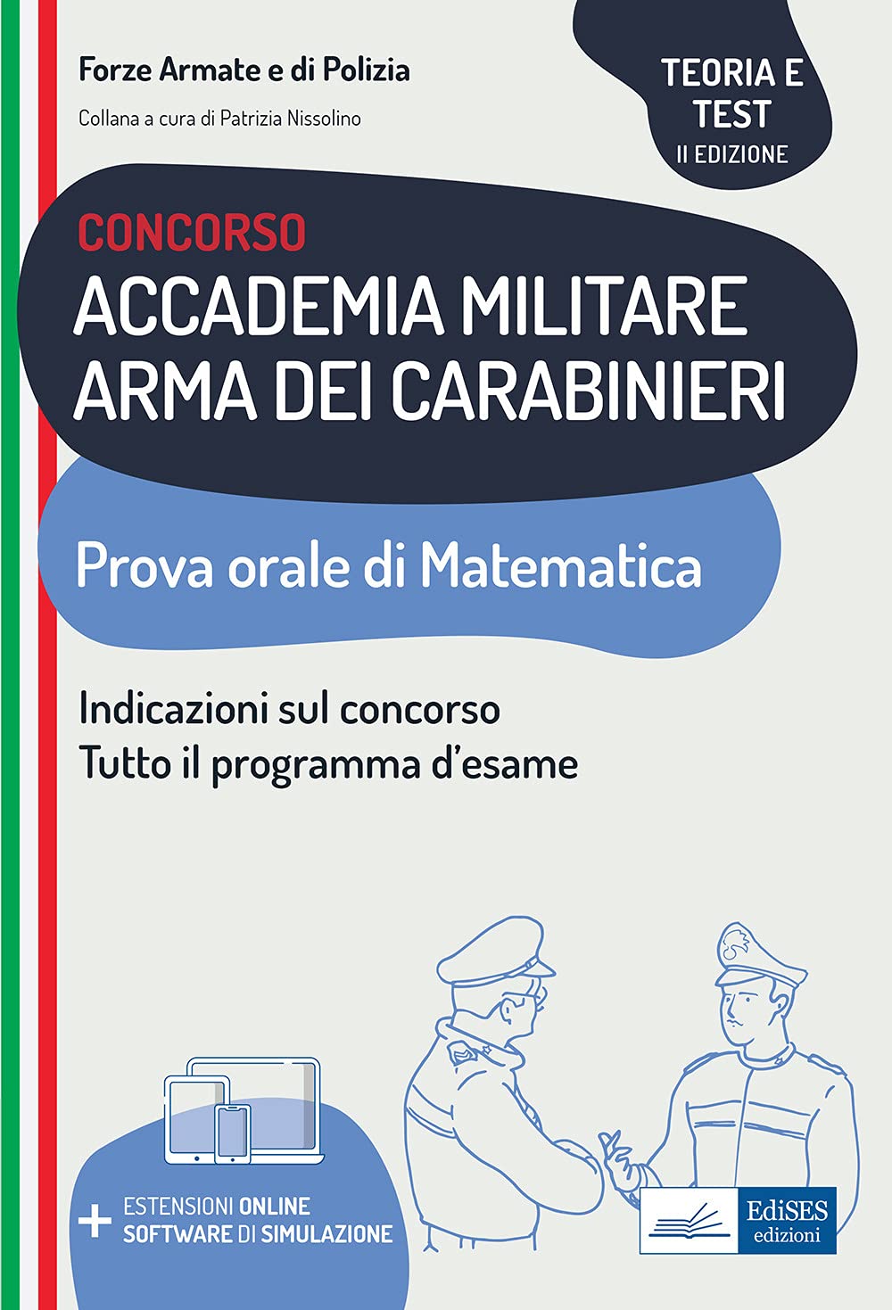 Concorso Accademia Militare Arma dei Carabinieri Prova orale di Matematica: Indicazioni sul concorso Tutto il programma d’esame (Professione & Concorsi) Law