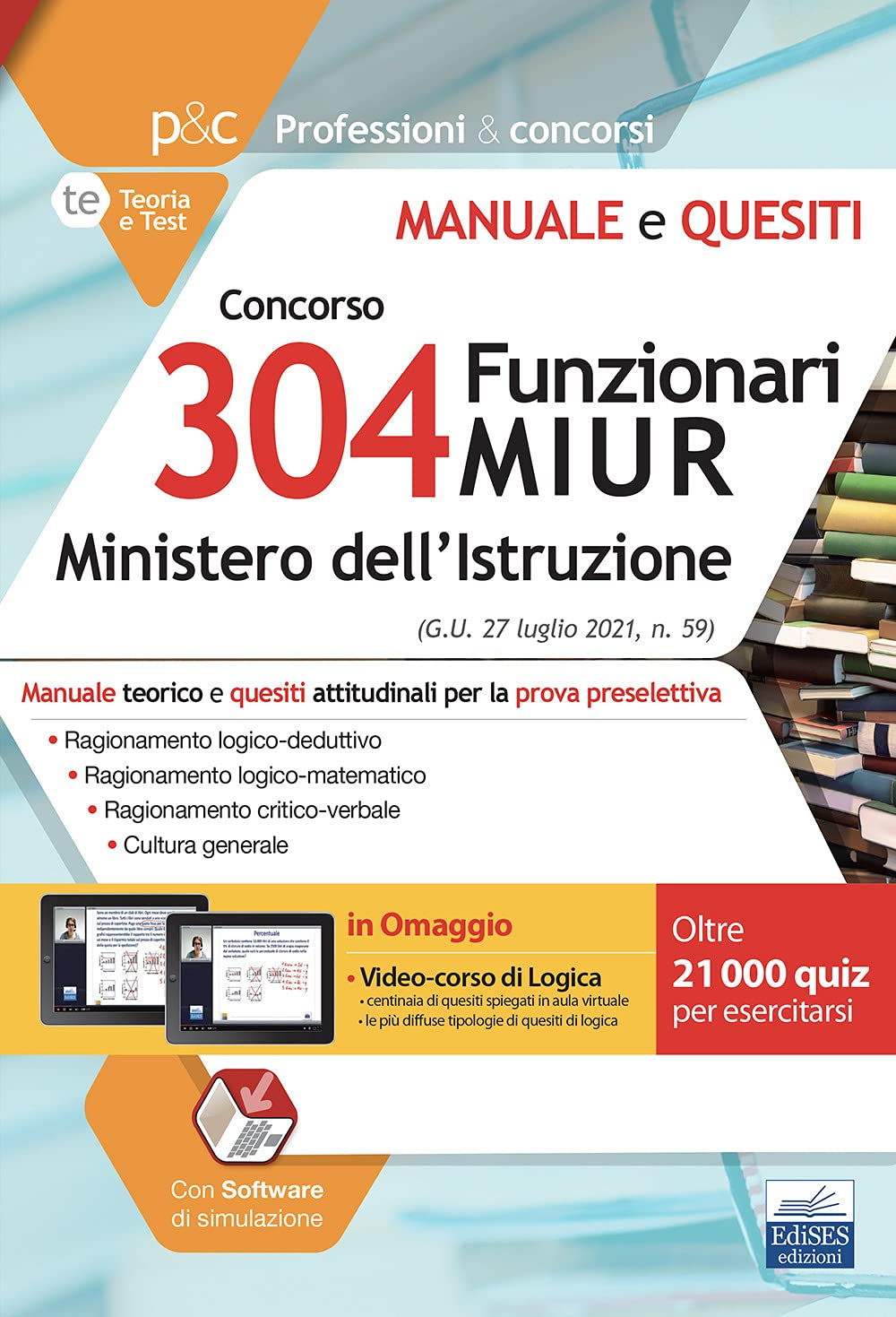 Concorso per 304 Funzionari MIUR – Ministero dell’Istruzione: Manuale teorico e quesiti attitudinali per la prova preselettiva (P&C, Band 27) Law