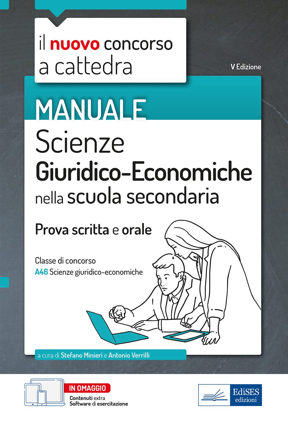 Il nuovo concorso a cattedra. Scienze Giuridico-Economiche nella scuola secondaria. Manuale per la prova scritta e orale del concorso a cattedra classe A46. Con aggiornamento online. Con software ... book