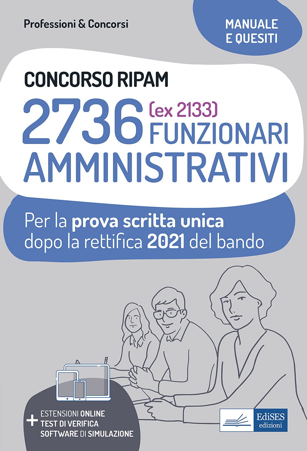 2736 (ex 2133) FUNZIONARI AMMINISTRATIVI: Per la prova scritta unica dopo la rettifica 2021 del bando book
