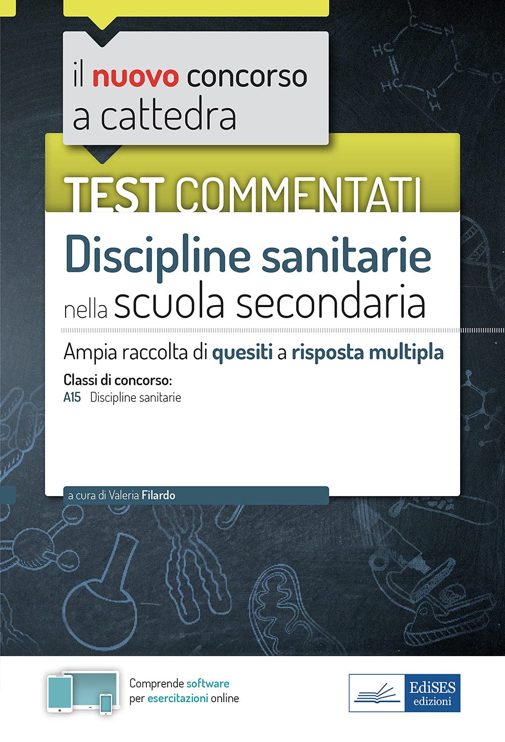 Test commentati Discipline sanitarie nella scuola secondaria: Ampia raccolta di quesiti a risposta multipla (Professione & Concorsi) Study Guides