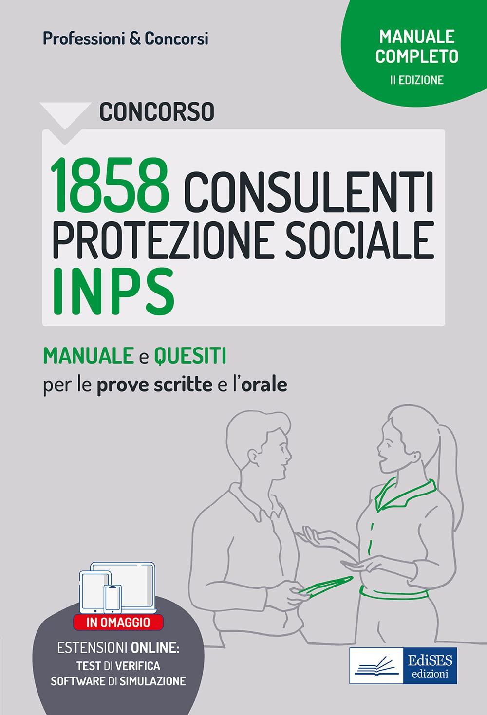 Concorso 1858 Consulenti della Protezione Sociale INPS. Manuale e quesiti per le prove scritte e l'orale. Con software di simulazione Law