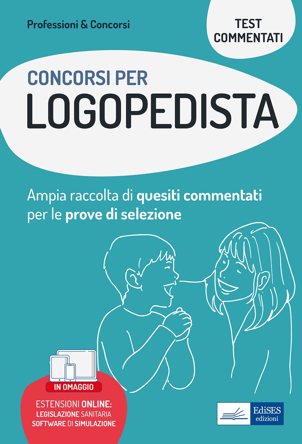 CONCORSI PER LOGOPEDISTA: Ampia raccolta di quesiti commentati e prove teorico-pratiche per tutte le fasi di selezione book
