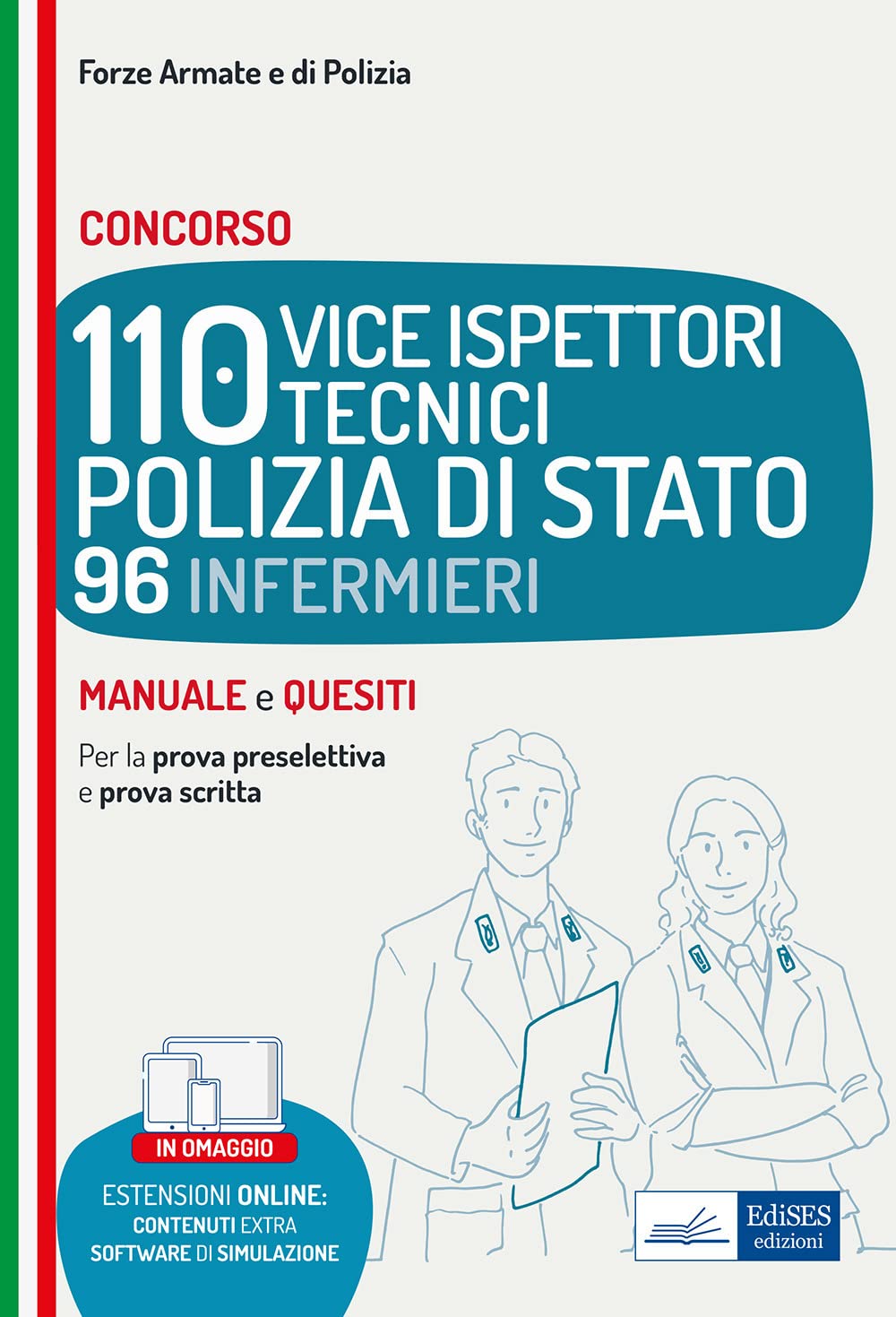 Concorso 110 vice ispettori polizia di stato 96 infermieri. Manuale e quesiti per le prove d'esame. Con espansione online. Con software di simulazione (Carriere militari) Social Sciences