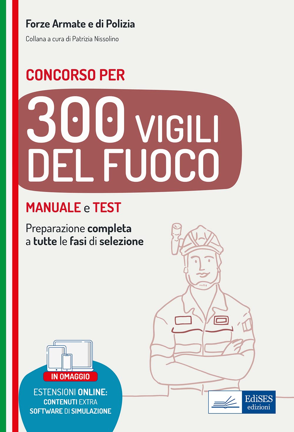 Concorso per 300 vigili del fuoco Manuale e test: Preparazione completa a tutte le fasi di selezione book