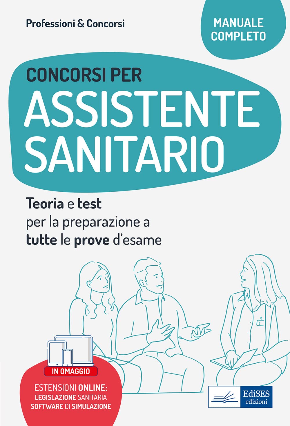 Concorsi per Assistente sanitario: Teoria e test per la preparazione a tutte le prove d'esame (Professioni e Concorsi, Band 43) Medicine