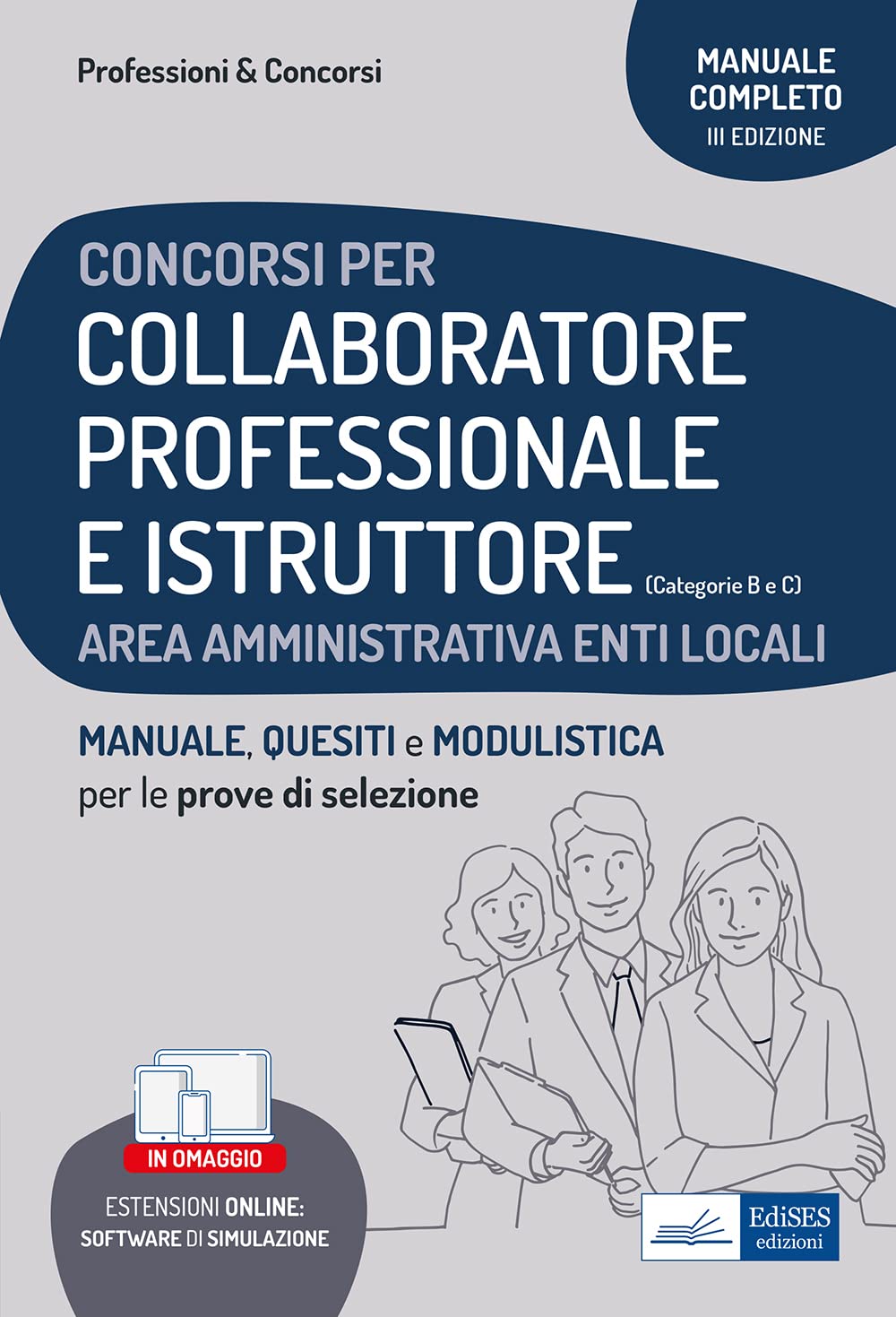Collaboratore professionale e istruttore enti locali. Area amministrativa. Manuale di preparazione, test di verifica e modulistica. Con software di simulazione book