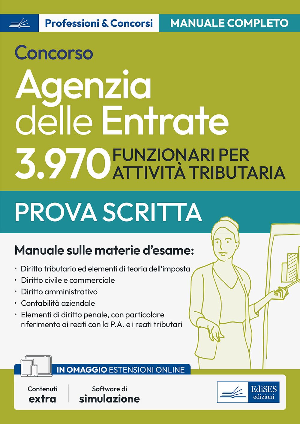 Concorso Agenzia delle Entrate. 3970 funzionari per attività tributaria. Manuale sulle materie della prova scritta. Con software di simulazione book