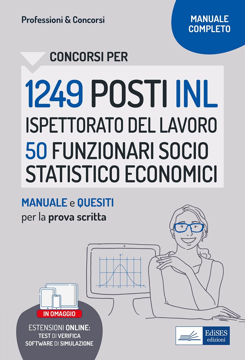 Concorsi per 1249 Posti INL Ispettorato del Lavoro 50 Funzionari Socio Statico Economici: Manuale e quesiti per la prova scritta book