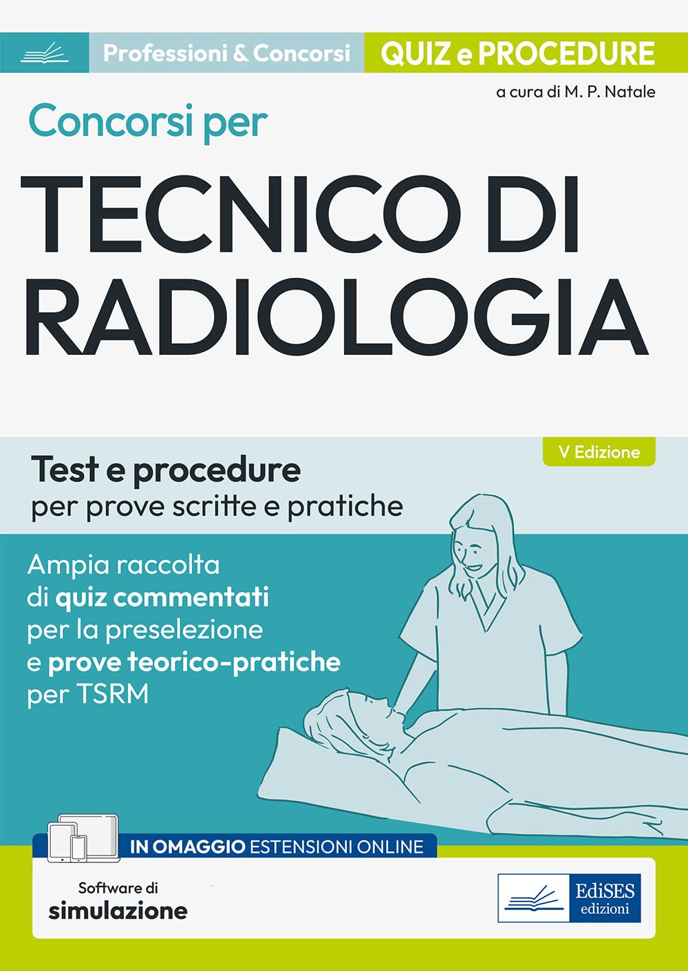 Concorsi per tecnico di radiologia. Test e procedure per prove scritte e pratiche Medicine