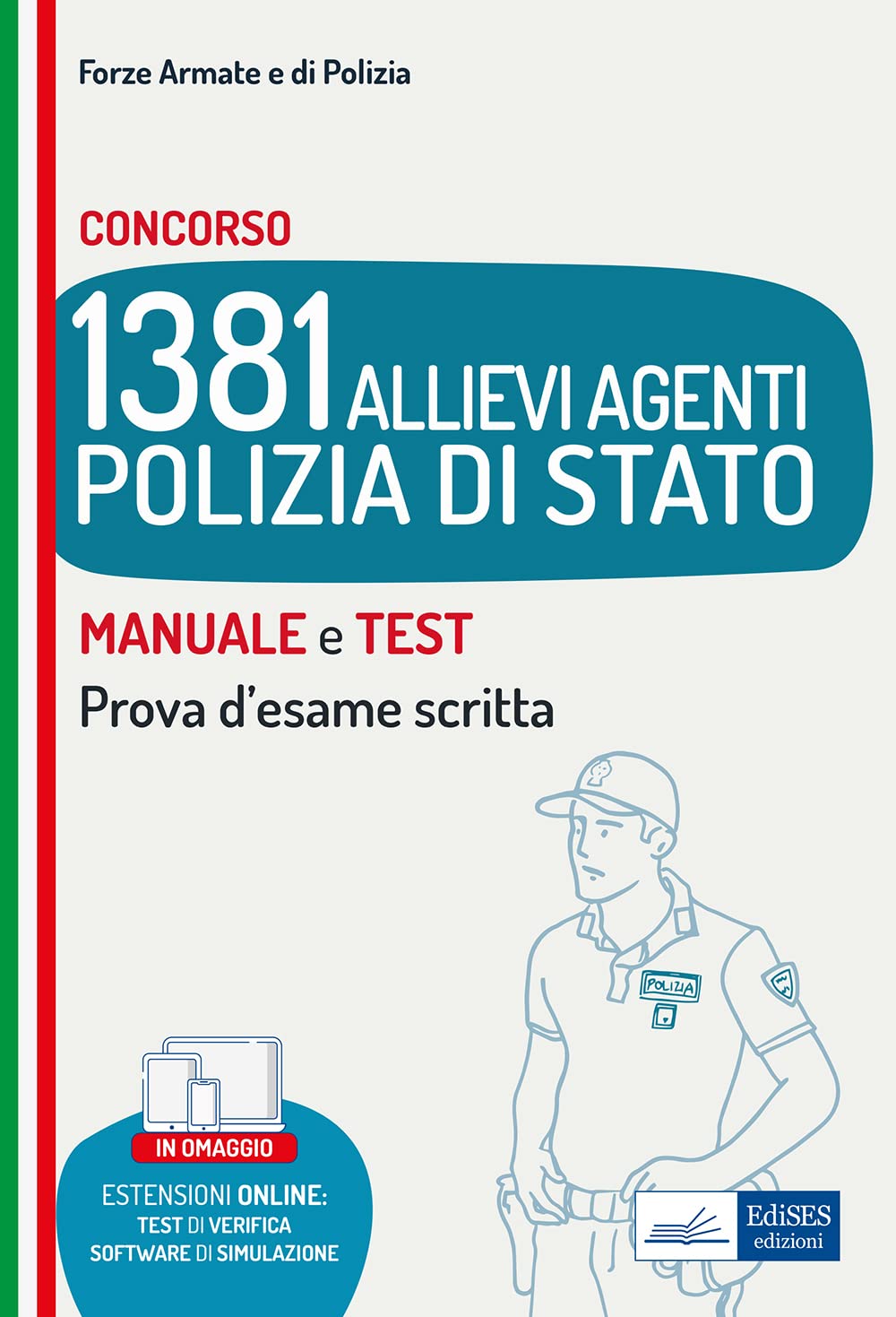 Concorso 1.381 Allievi Agenti Polizia di Stato: MANUALE e TEST Prova d’esame scritta book