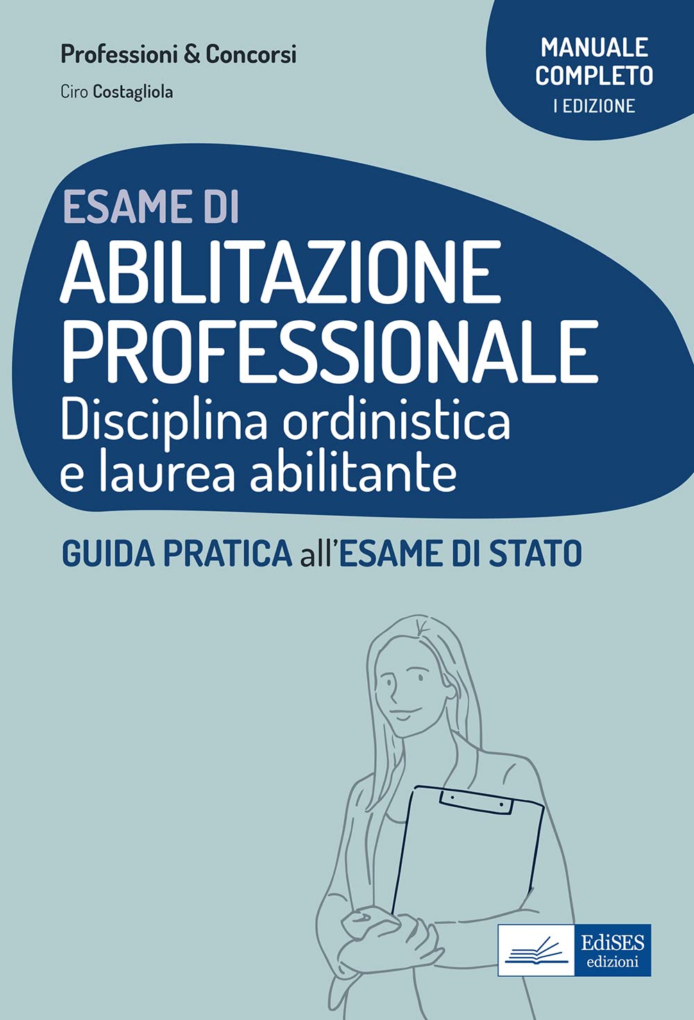 ESAME DI ABILITAZIONE PROFESSIONALE: Disciplina ordinistica e laurea abilitante book