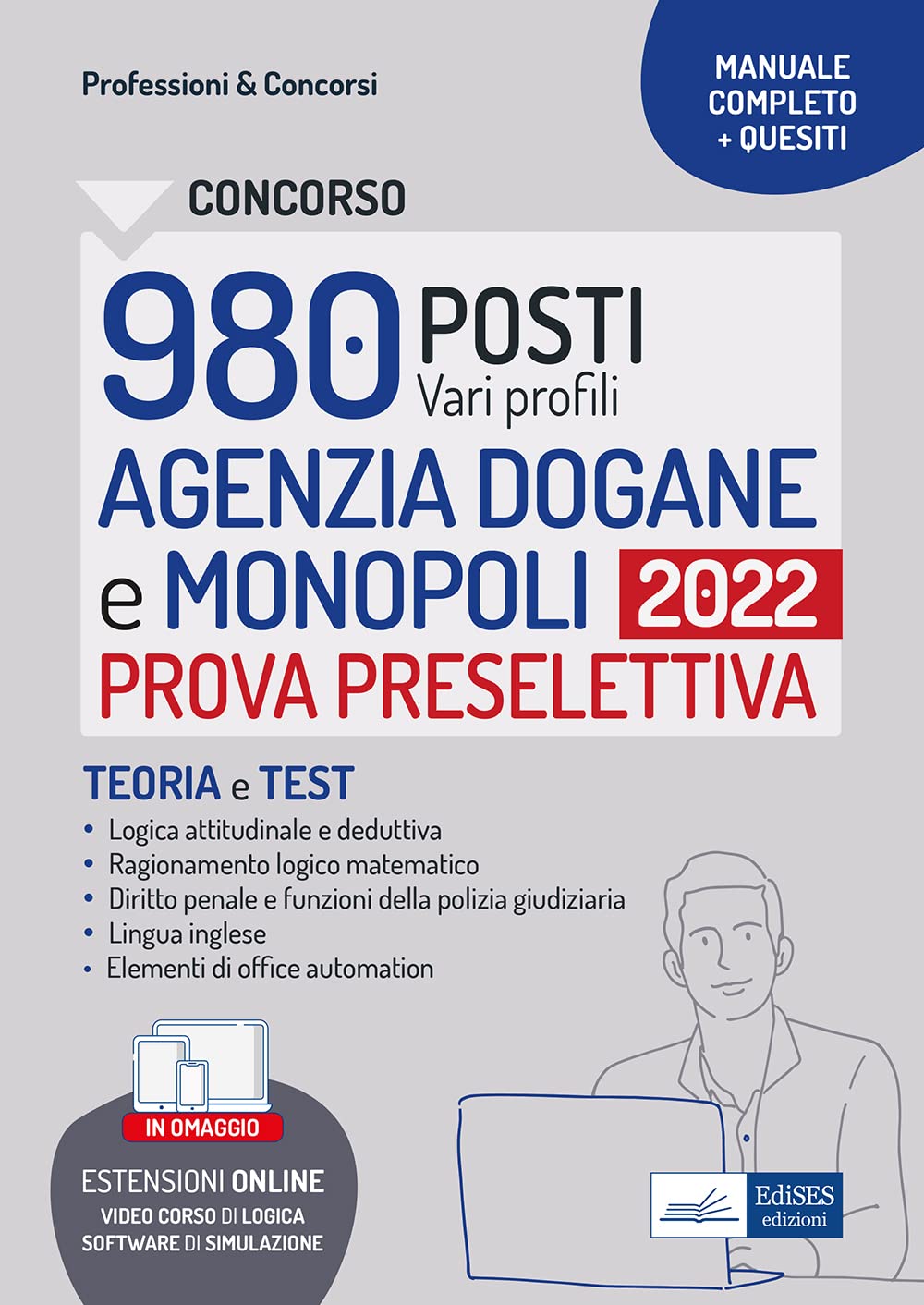 Concorsi 980 posti agenzia dogane e monopoli 2022: Per la prova preselettiva (P&C, Band 21) Law