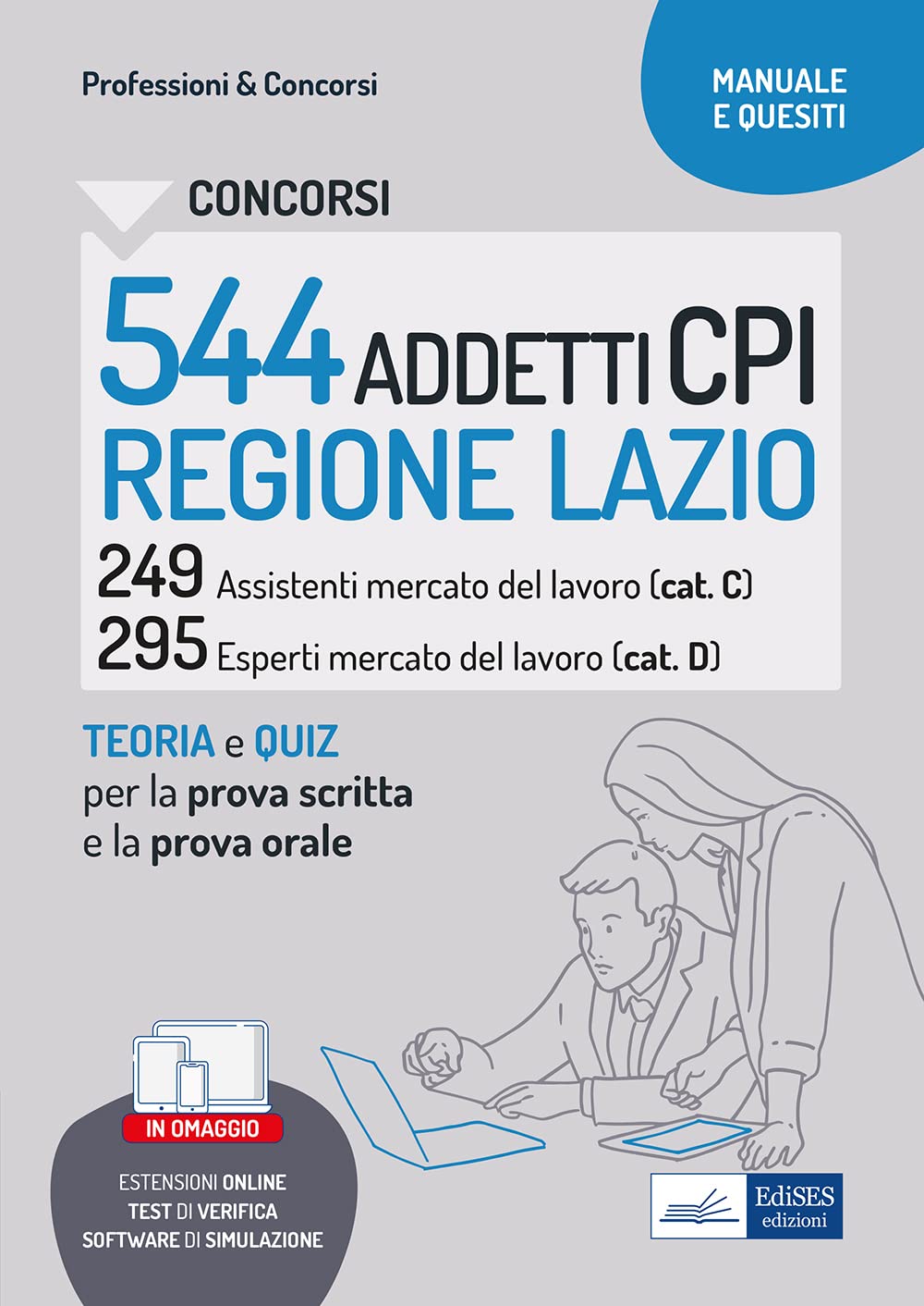 Concorsi 544 addetti CPI Regione Lazio: 249 Assistenti mercato del lavoro (cat. C) 295 Esperti mercato del lavoro (cat. D) (P&C, Band 33) Law