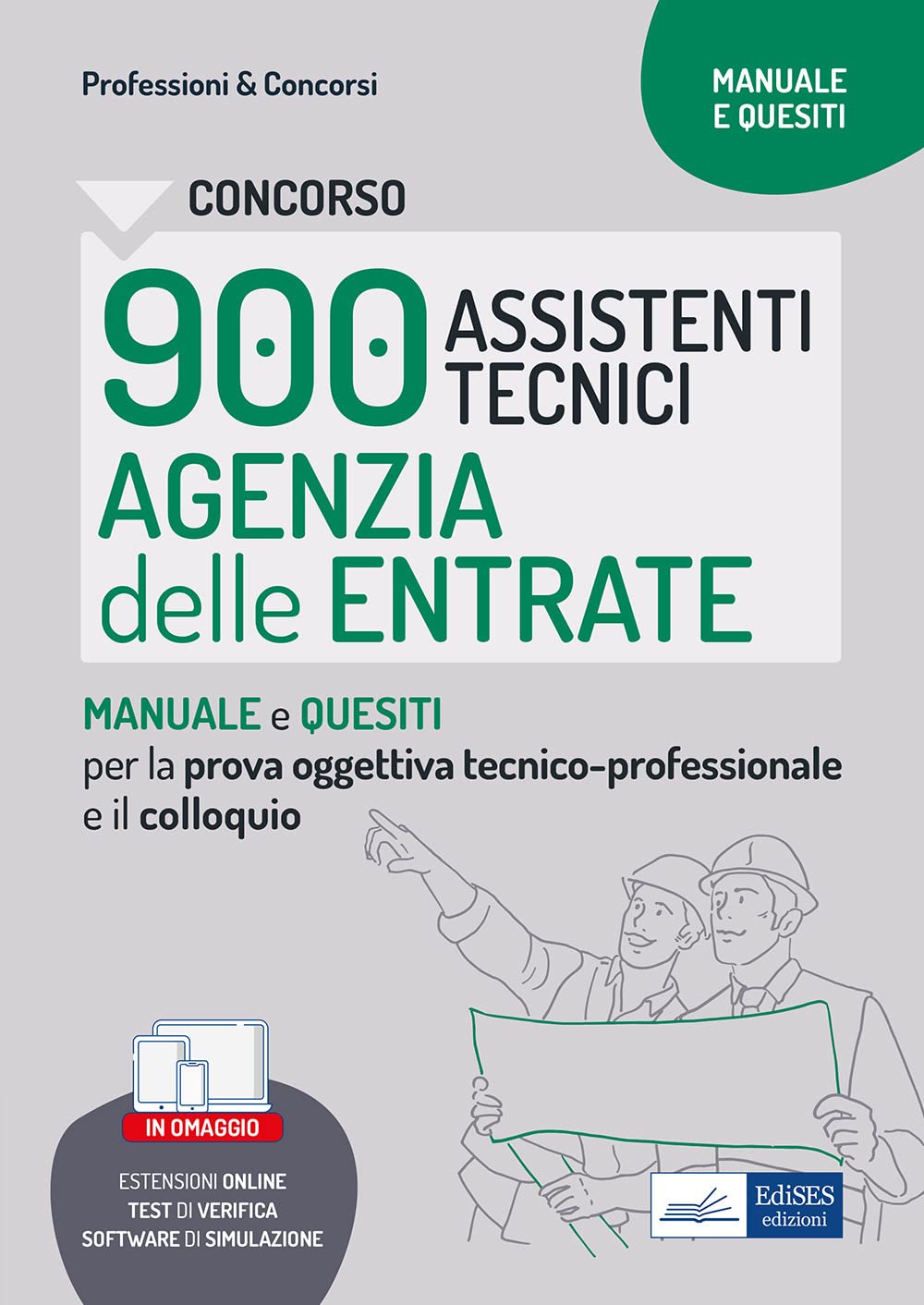 Concorso 900 assistenti tecnici agenzia entrate. Manuale e quesiti per la prova tecnico-professionale e il colloquio. Con estensioni online. Con software di simulazione book