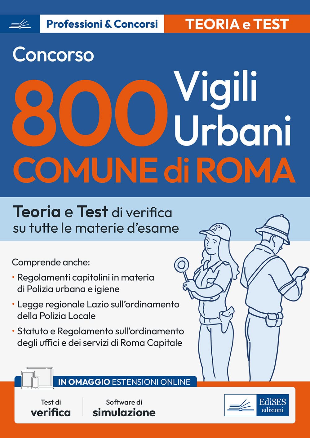 Concorso 800 vigili urbani Comune di Roma. Teoria e Test di verifica su tutte le materie d'esame. Con espansione online. Con software di simulazione Social Sciences