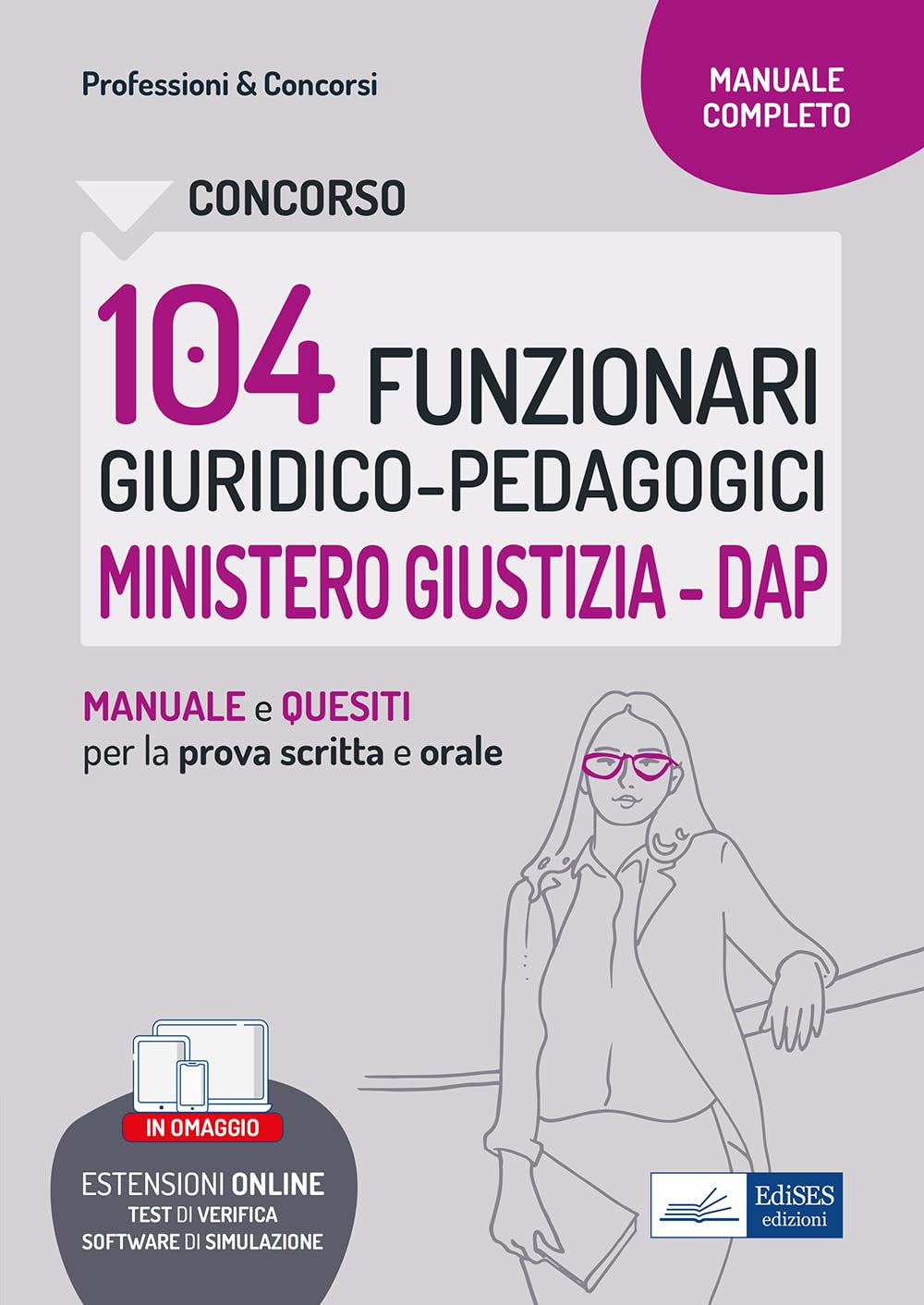 Concorso 104 Funzionari Giuridico-Pedagogici al Ministero della Giustizia: Manuale di teoria con quesiti a risposta multipla per la verifica delle conoscenze book