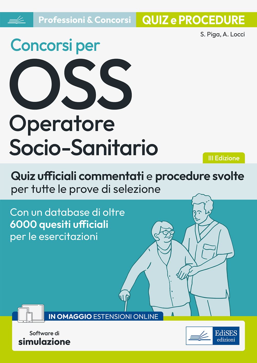 Concorsi per OSS Operatore socio-sanitario. Quiz ufficiali commentati e procedure svolte per tutte le prove di selezione Medicine