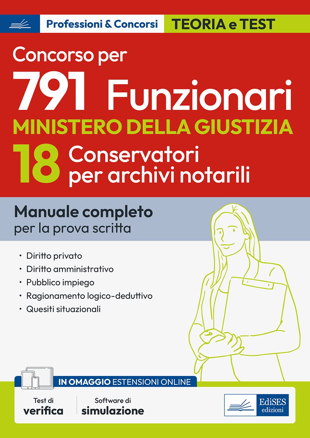 Concorso 791 funzionari nel Ministero della giustizia. Profilo 18 conservatori archivi notarili. Manuale e quesiti per la prova scritta Law