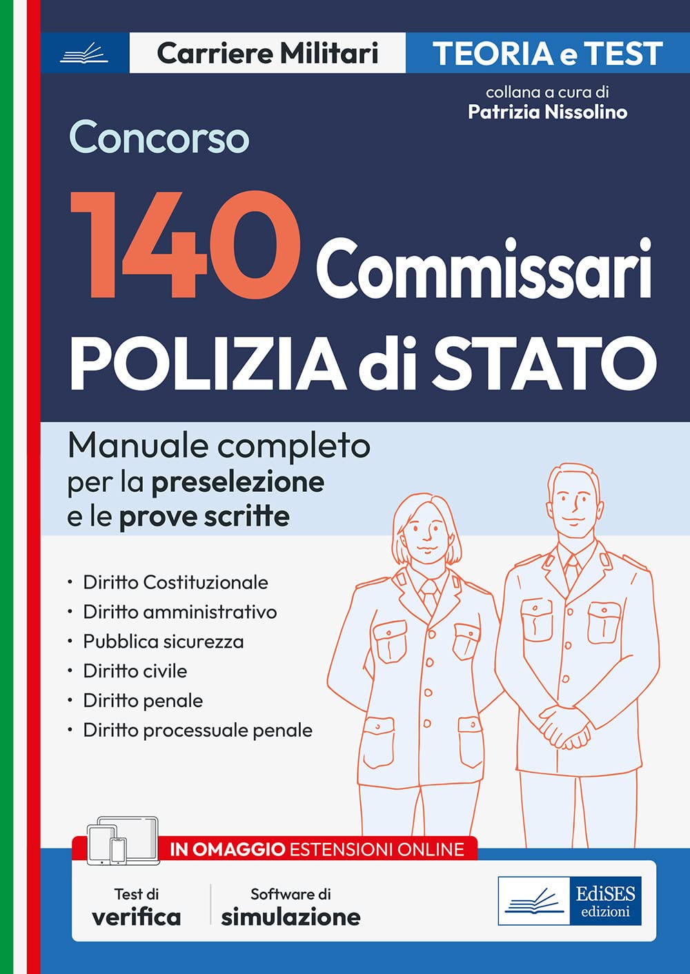 Concorso 140 Commissari nella Polizia di Stato. Manuale e quiz per la prova preselettiva e le prove scritte. Con software di simulazione (Carriere militari) Social Sciences