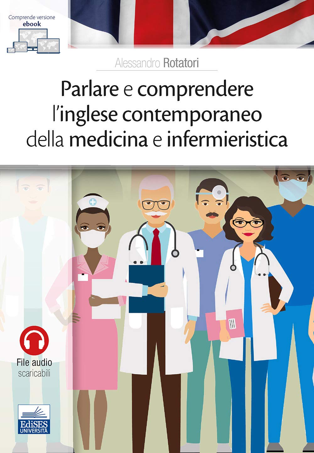 Parlare e comprendere l’inglese contemporaneo della medicina e infermieristica Medicine