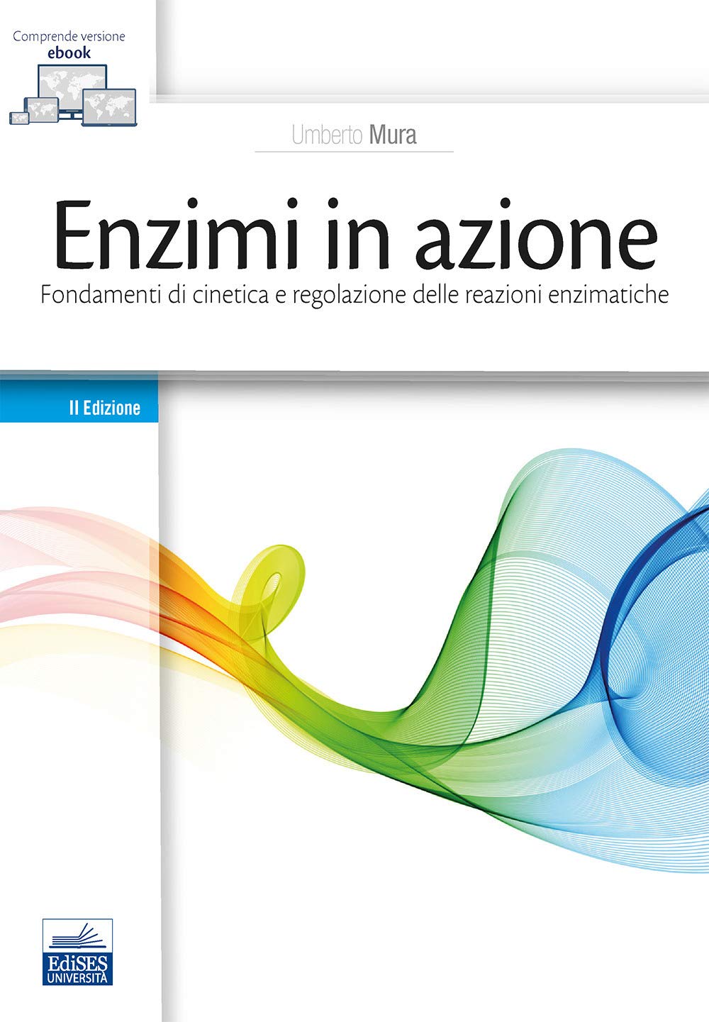 Enzimi in azione. Fondamenti di cinetica e regolazione delle funzioni enzimatiche book