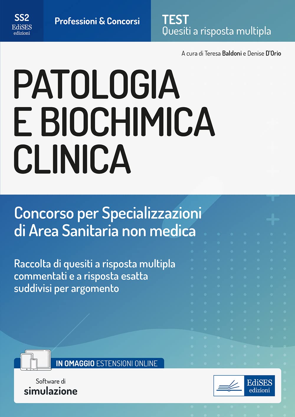 Concorso Scuole di Specializzazione in Patologia e Biochimica clinica: Raccolta di quesiti con commenti e cenni teorici book