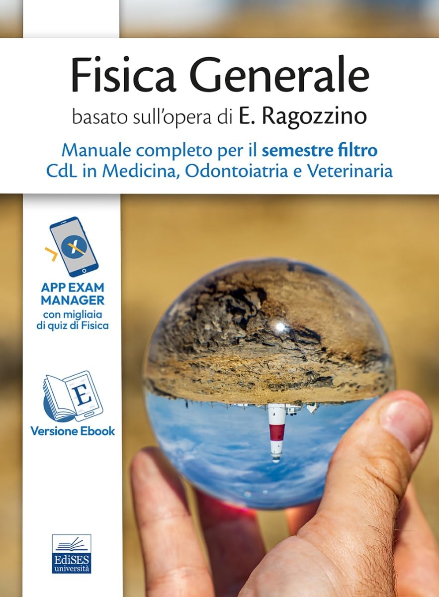 Fisica generale basato sull’opera di E. Ragozzino. Manuale completo per il semestre filtro CdL in Medicina, Odontoiatria e Veterinaria. Con espansione online Study Guides