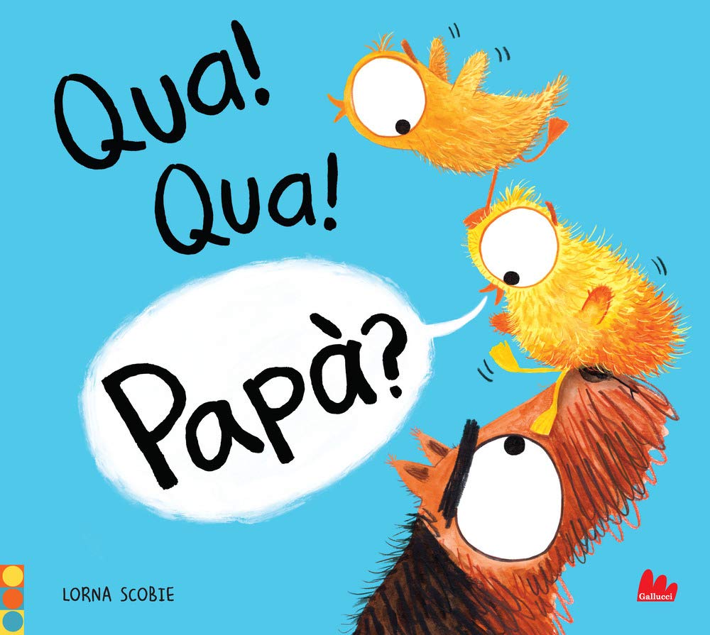 Qua! qua! papà? Ediz. a colori book