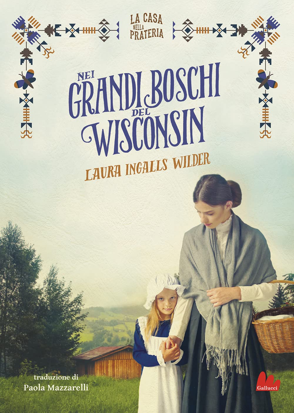 Nei grandi boschi del Wisconsin. La casa nella prateria book