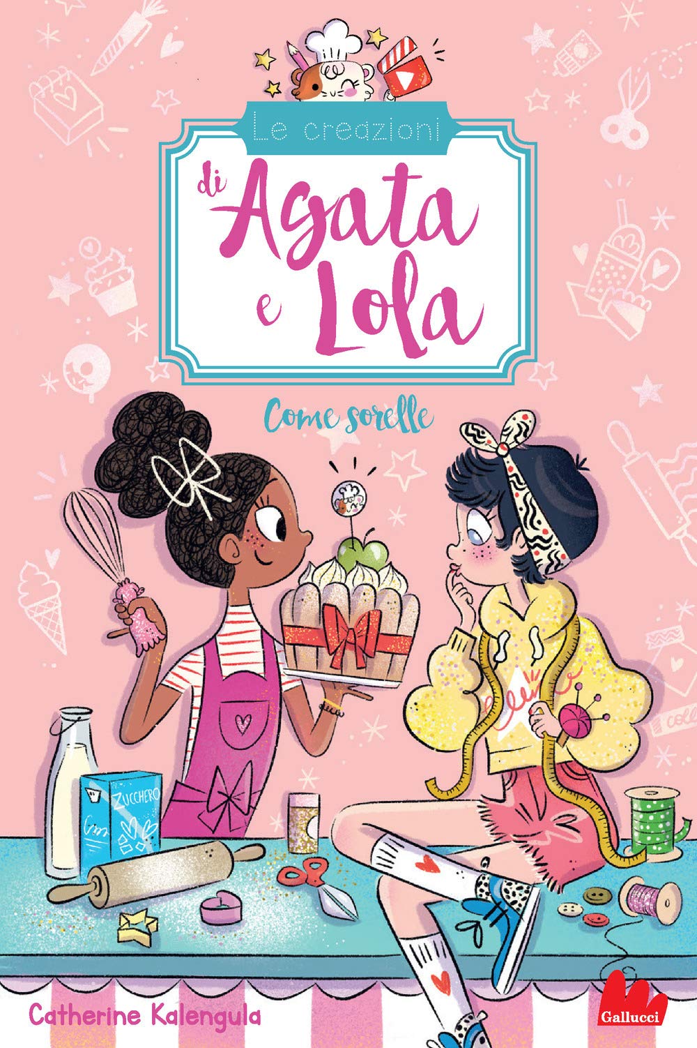 Come sorelle. Le creazioni di Agata e Lola (Universale d'Avventure e d'Osservazioni) Non-fiction