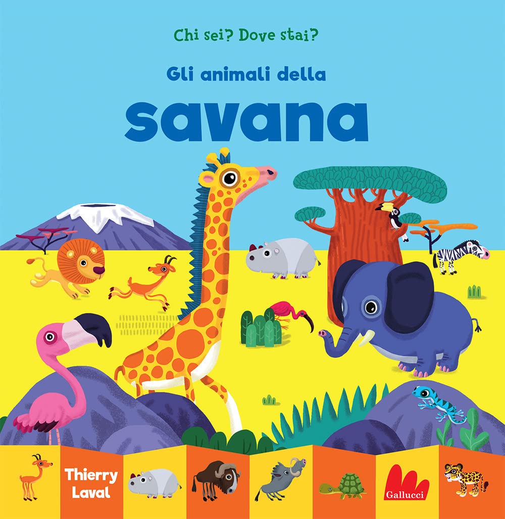 Gli animali della savana. Chi sei? Dove stai? Ediz. a colori Non-fiction