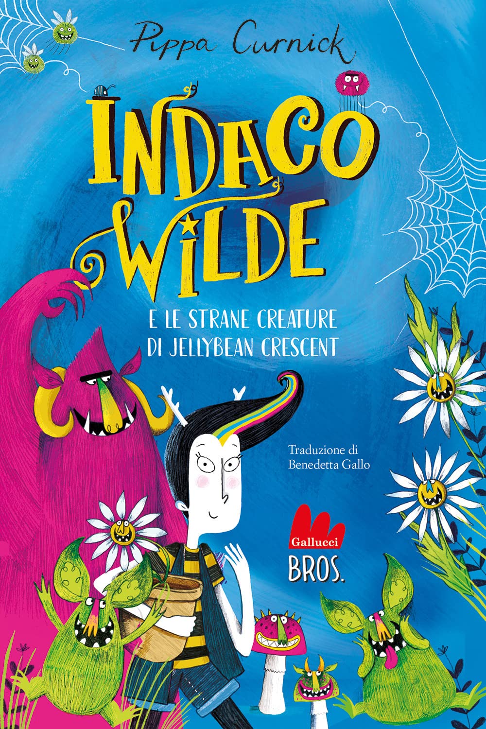 Indaco Wilde e le strane creature di Jellybean Crescent. Ediz. a colori (Universale d'Avventure e d'Osservazioni. Letture intermedie) Novels & Short Stories