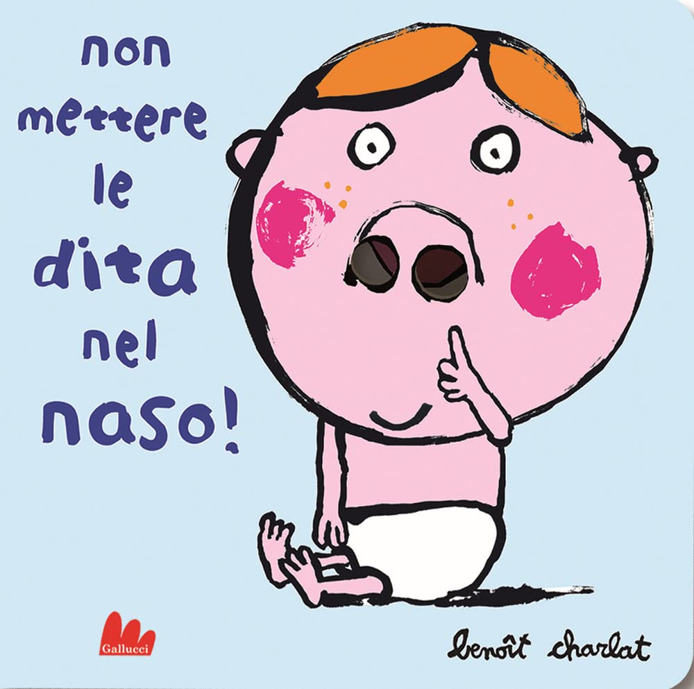 Non mettere le dita nel naso! Ediz. a colori book