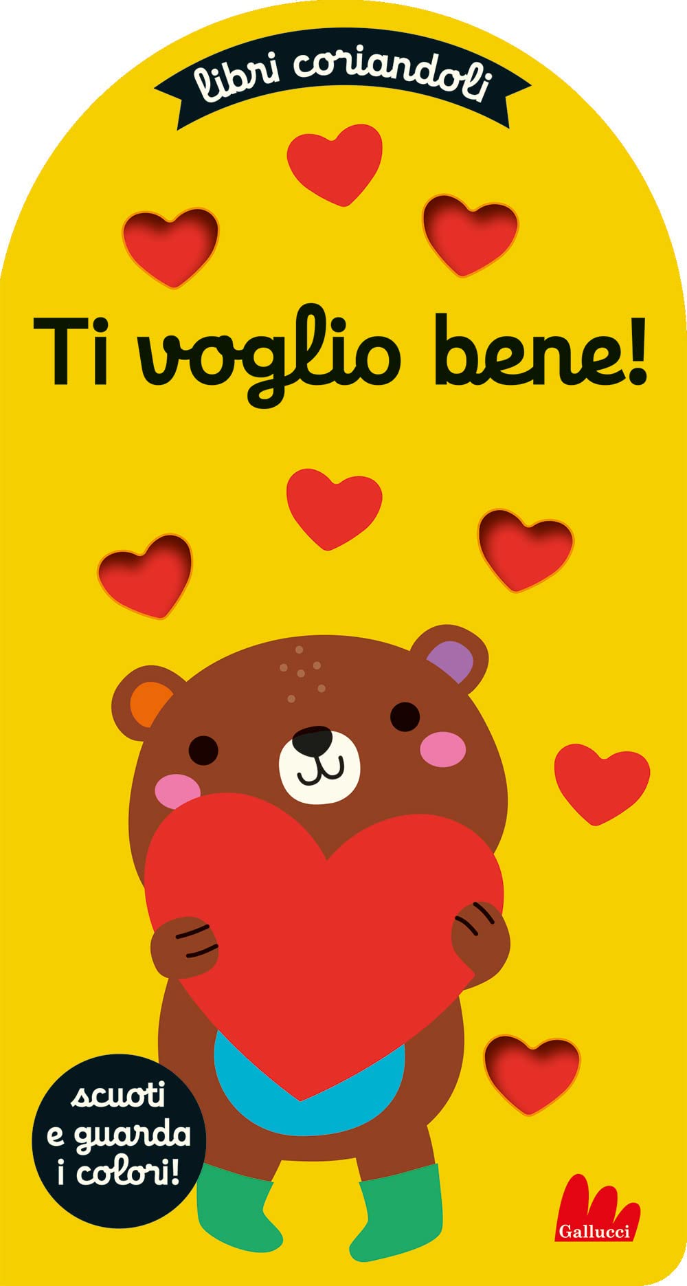 Ti voglio bene. Libri coriandoli. Ediz. a colori book