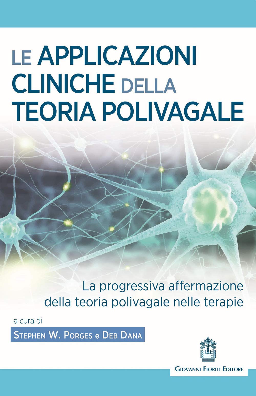 Le applicazioni cliniche della teoria polivagale La progressiva affermazione della teoria polivagale nelle terapie book