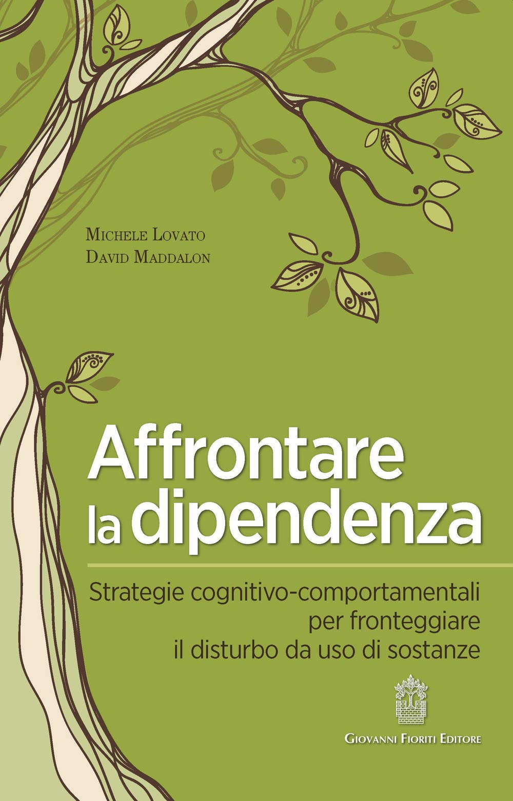 Affrontare la dipendenza. Strategie cognitivo-comportamentali per fronteggiare il disturbo da uso di sostanze book