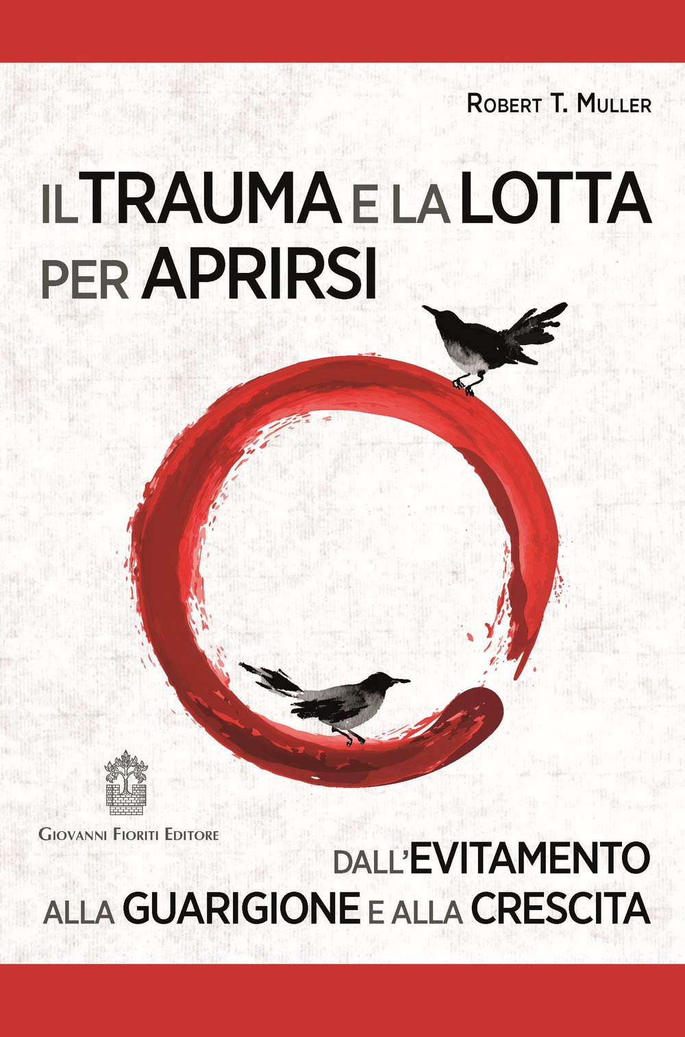 Il trauma e la lotta per aprirsi. Dall’evitamento alla guarigione e alla crescita book