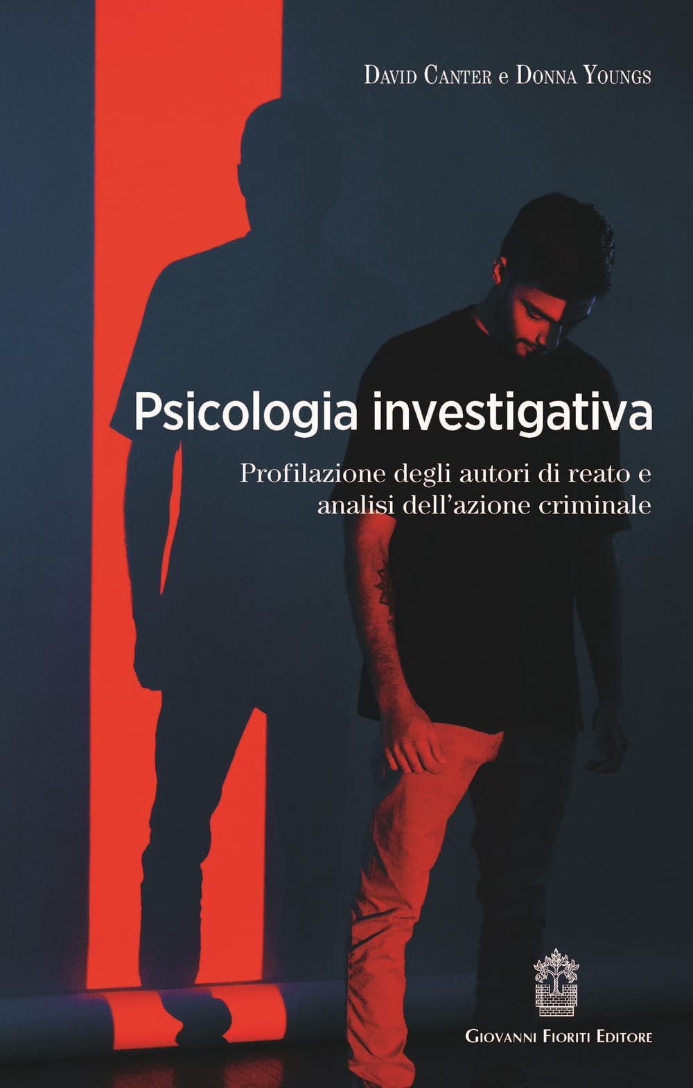 Psicologia investigativa. Profilazione degli autori di reato e analisi dell'azione criminale Psychology