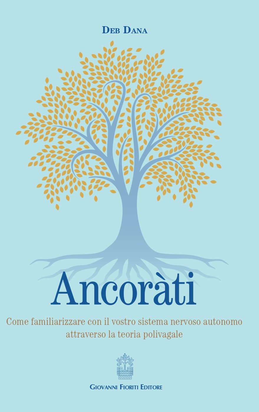 Ancoràti. Come familiarizzare con il vostro sistema nervoso autonomo attraverso la teoria polivagale Medicine