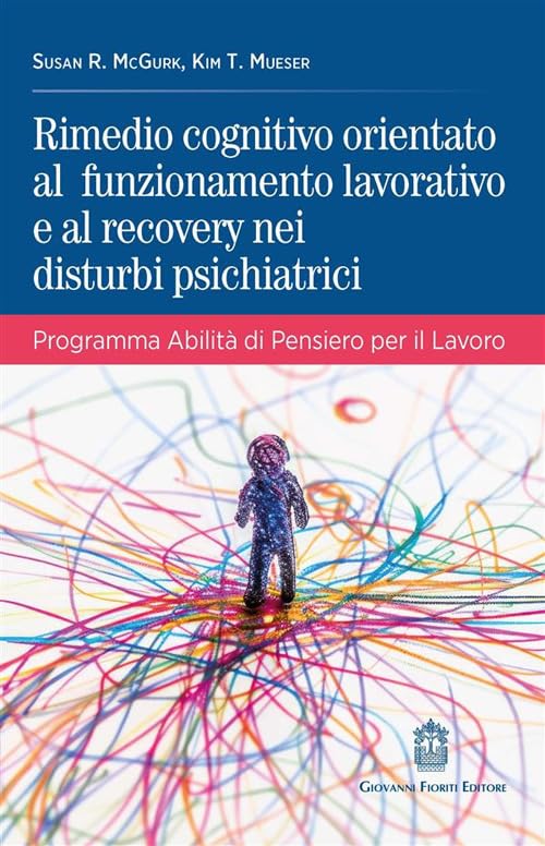 Rimedio cognitivo orientato al funzionamento lavorativo e al recovery nei disturbi psichiatrici. Programma Abilità di Pensiero per il Lavoro book