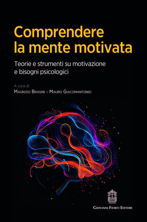 Comprendere la mente motivata. Teorie e strumenti su motivazione e bisogni psicologici book