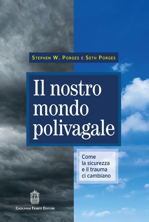 Il nostro mondo polivagale. Come la sicurezza e il trauma ci cambiano book